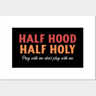 Half Hood Half Holy Posters and Art